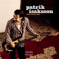 Patrik Isaksson - Vår sista dag