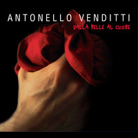 Antonello Venditti - Dalla pelle al cuore