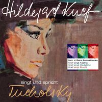 Hildegard Knef - Hildegard Knef singt und spricht Kurt Tucholsky (Remastered)