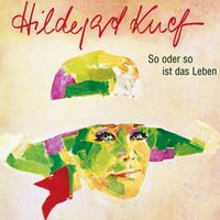 Hildegard Knef - So oder so ist das Leben (Remastered)