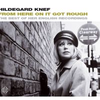 Hildegard Knef - From Here On It Got Rough - The Best Of Her English Recordings