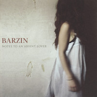 Barzin - Notes to an Absent Lover