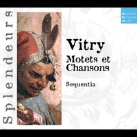 Sequentia - DHM Splendeurs: Vitry: Motets Et Chansons