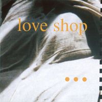 Love Shop - 1990