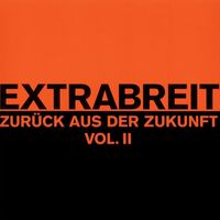 Extrabreit - Zurück aus der Zukunft, Vol. 2