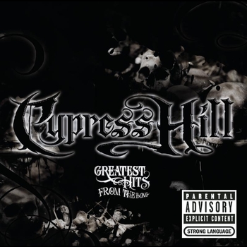 Cypress Hill - Greatest Hits From The Bong (Explicit)