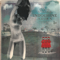 Indochine - Adora (Radio Edit)