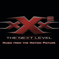 Original Soundtrack - XXX2: The Next Level Music From The Motion Picture