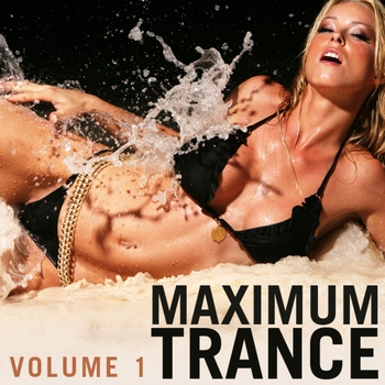Various Artists - Maximum Trance, Vol. 1