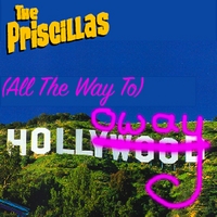 The Priscillas - All the Way to Holloway
