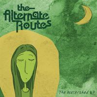 The Alternate Routes - The Watershed