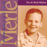 Doc & Merle Watson - Remembering Merle