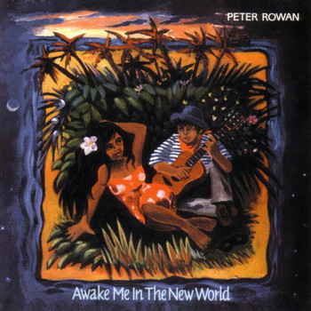 Peter Rowan - Awake Me In The New World