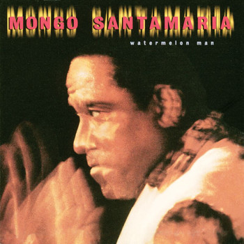 Mongo Santamaría - Watermelon Man