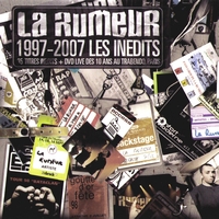 La Rumeur - La Rumeur 1997-2007 Les Inédits