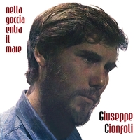 Giuseppe Cionfoli - Nella Goccia Entra Il Mare