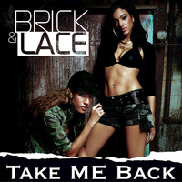 Brick & Lace - Take Me Back