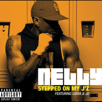 Nelly - Stepped On My J'z (Explicit)