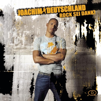 Joachim Deutschland - Rock Sei Dank