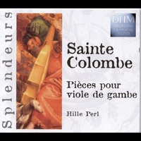 Hille Perl - Sainte Colombe: Pièces Pour Viole De Gambe