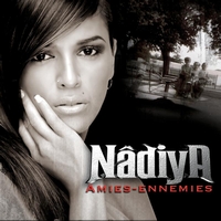 Nâdiya - Amies Ennemies