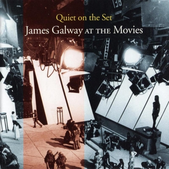 James Galway - Quiet On The Set: James Galway At The Movies