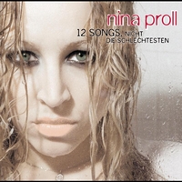 Nina Proll - 12 Songs, nicht die schlechtesten
