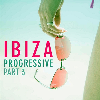 Various Artists - Ibiza Progressive Part 3