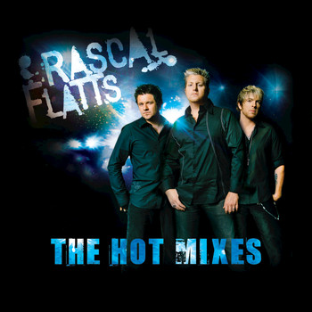 Rascal Flatts - The Hot Mixes