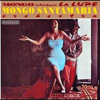 Mongo Santamaria Orchestra - Mondo Introduces La Lupe