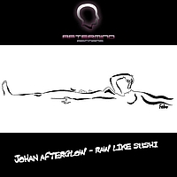 Johan Afterglow - Raw Like Sushi