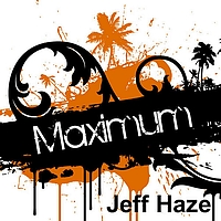 Jeff Haze - Maximum