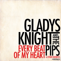 Gladys Knight And The Pips - Every Beat Of My Heart & Other Favorites (Digitally Remastered)
