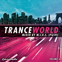 M.I.K.E. - Trance World, Vol. 6 Mixed by M.I.K.E.