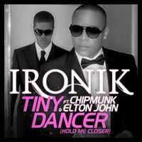 Ironik - Tiny Dancer [Hold Me Closer] (feat. Chipmunk and Elton John) [Radio Edit]