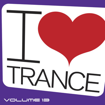 Various Artists - I Love Trance, Vol. 13
