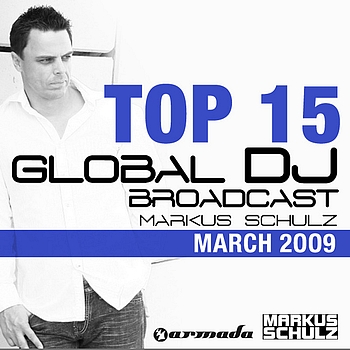 Markus Schulz - Global DJ Broadcast Top 15 - March 2009
