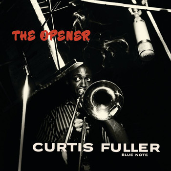Curtis Fuller - The Opener (Remastered)