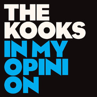 The Kooks - In My Opinion