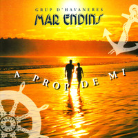 Mar Endins - A Prop de Mi
