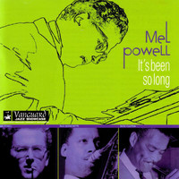 Mel Powell - It's Been So Long