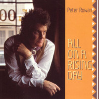 Peter Rowan - All On A Rising Day