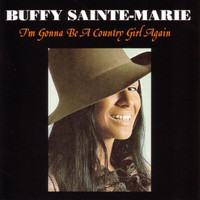 Buffy Sainte-Marie - I'm Gonna Be A Country Girl Again