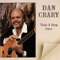 Dan Crary - Take A Step Over