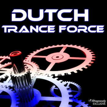 Various Artists - Dutch Trance Force (Rhapsody Exclusive)