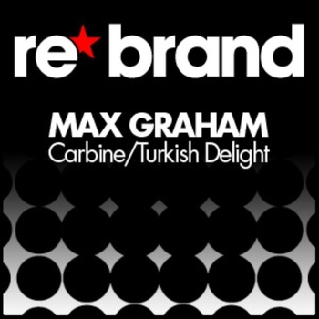 Max Graham - Turkish Delight / Carbine