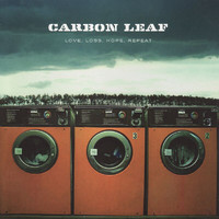 Carbon Leaf - Love, Loss, Hope, Repeat
