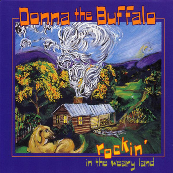 Donna The Buffalo - Rockin' In The Weary Land