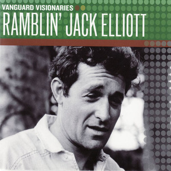 Ramblin' Jack Elliott - Vanguard Visionaries