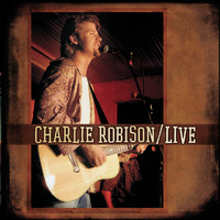 Charlie Robison - LIVE